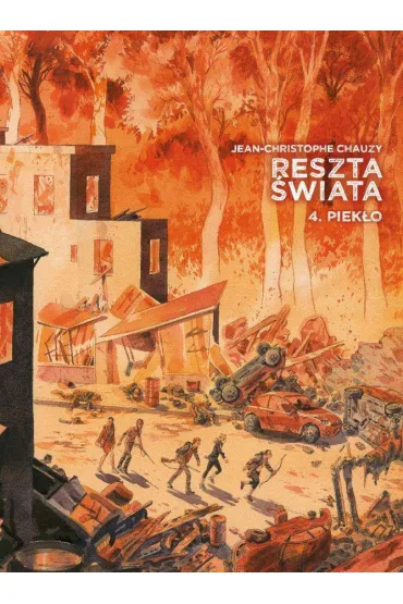Piek�o. Reszta �wiata. Tom 4 - Jean-Christophe Chauzy