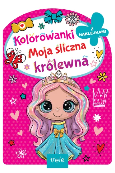 Moja �liczna kr�lewna. Kolorowanka z wykrojnikiem