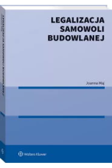 Legalizacja samowoli budowlanej - Joanna Maj