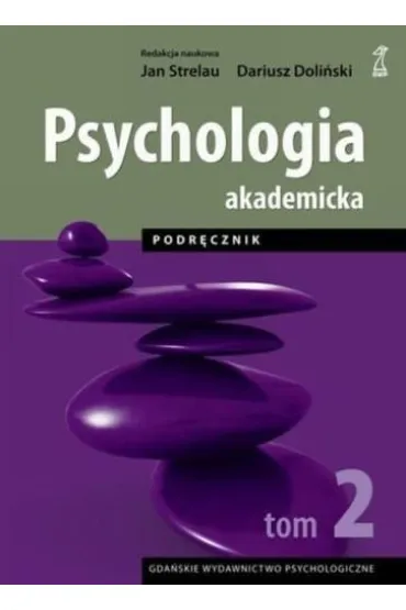 Psychologia Akademicka Tom 2. Podr�cznik (dodruk 2021) - Jan Strelau, Dariusz Red Doli�ski