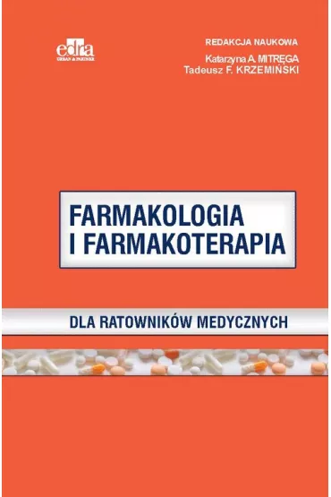 Farmakologia i farmakoterapia dla ratownikw medycznych - K A Mitrga, T F Krzemiski