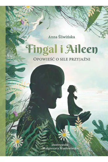 Fingal i Aileen Opowie�� o sile przyja�ni - Anna �liwi�ska