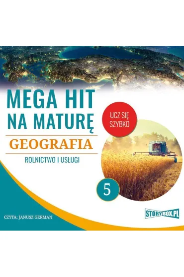 Audiobook Mega hit na matur�. Geografia. 5. Rolnictwo i us�ugi mp3
