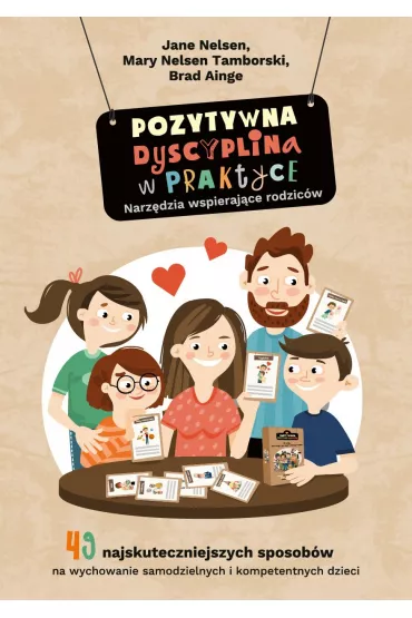 eBook Pozytywna Dyscyplina w praktyce. 49 najskuteczniejszych sposobw na wychowanie samodzielnych i kompetentnych dzieci. pdf mobi epub - Jane Nelsen