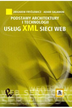 Podstawy architektury i technologii usug XML sieci WEB