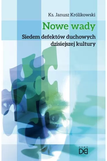 Nowe wady. Siedem defekt�w duchowych dzisiejszej kultury - Janusz Kr�likowski