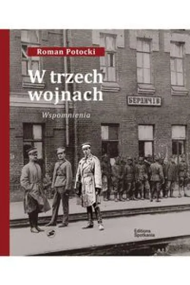 W trzech wojnach. Wspomnienia - Roman  Potocki