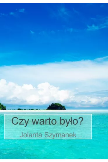 Czy warto by�o? - Jolanta Szymanek