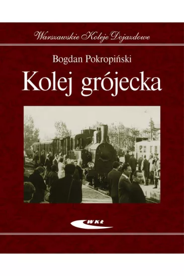 Kolej gr�jecka - Bogdan Pokropi�ski