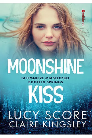 Moonshine Kiss. Tajemnicze miasteczko Bootleg Springs - Lucy Score