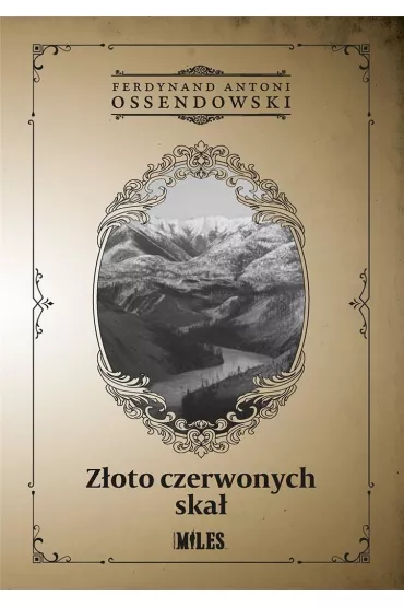 Z�oto czerwonych ska� - Antoni Ferdynand Ossendowski