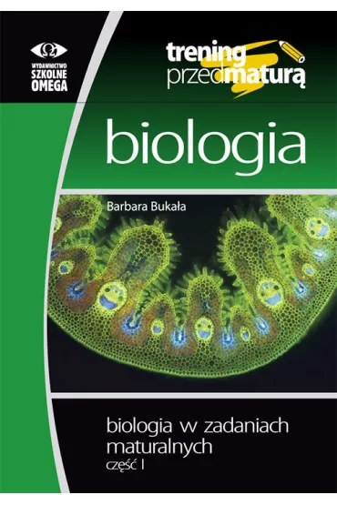 Biologia w zadaniach maturalnych cz�� 1 - Barbara Buka�a
