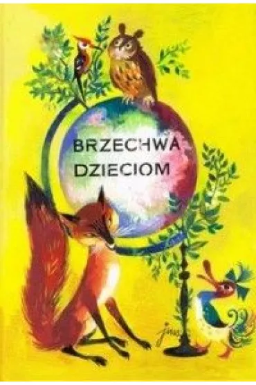 Brzechwa dzieciom - Jan Brzechwa