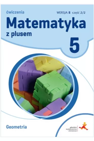 Matematyka z plusem 5. �wiczenia. Geometria. Wersja B. Cz�� 2 - Adam Mysior, Ma�gorzata Dobrowolska, Piotr Zarzycki