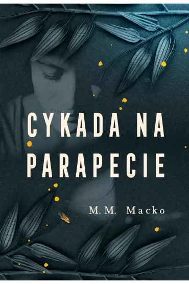 Cykada na parapecie - Heide Bergmann, M. M. Macko