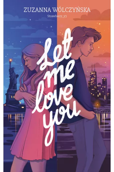 Let Me Love You. Let Me Know. Tom 2 - Zuzanna Wlczyska