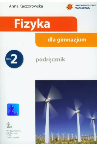 Fizyka GIM KL 2 Podr�cznik - Anna Kaczorowska