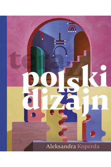 teraz polski dizajn - Aleksandra  Koperda