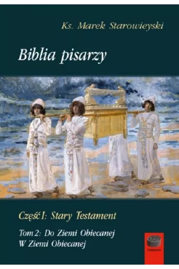 Biblia pisarzy cz.1 Stary Testament T.2 Do Ziemi.. - Marek Starowieyski