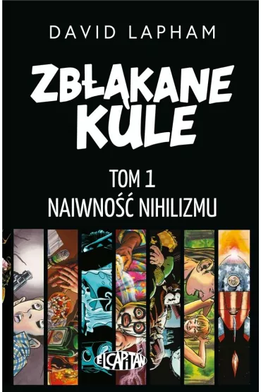 Naiwno�� nihilizmu. Zb��kane kule. Tom 1 - David  Lapham