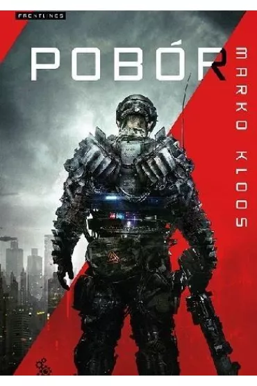 Pob�r. Frontlines. Tom 1 - Marko Kloos