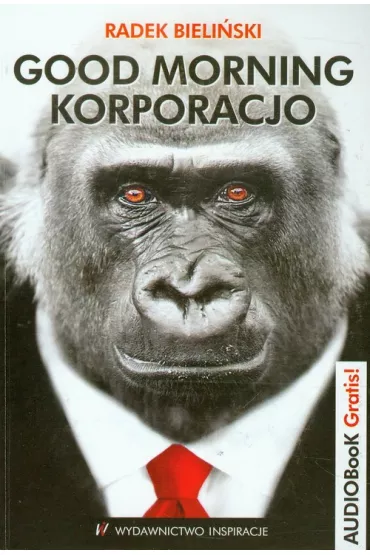 Good morning korporacjo - Radek Bieli�ski