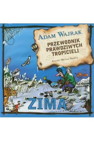 Przewodnik prawdziwych tropicieli. Zima - Adam Wajrak