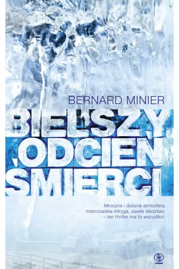 Bielszy odcie� �mierci. Martin Servaz. Tom 1 - Bernard Minier