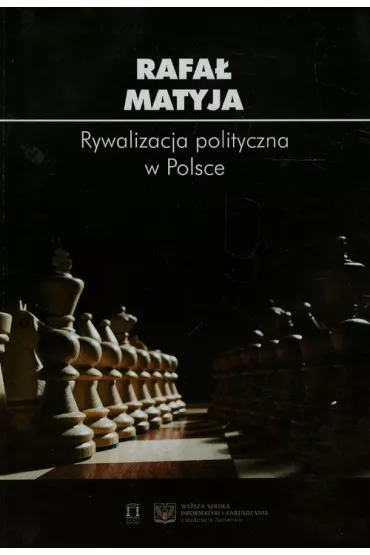 Rywalizacja polityczna w Polsce - Rafa� Matyja