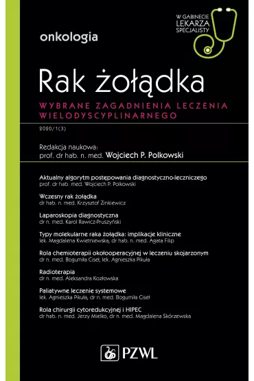 Rak �o��dka. Wybrane zagadnienia leczenia wielodyscyplinarnego. Onkologia. W gabinecie lekarza specjalisty
