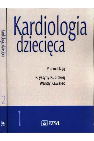Kardiologia dzieci�ca Tom 1-2 - Krystyna Kubicka, Wanda Kawalec