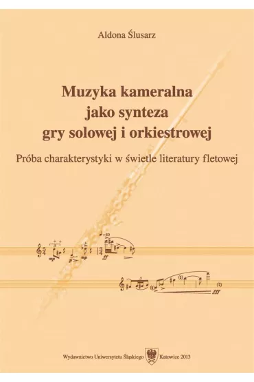 Muzyka kameralna jako synteza gry solowej.. - Aldona �lusarz