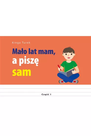 Ma�o lat mam, a pisz� sam - Kinga  Turek