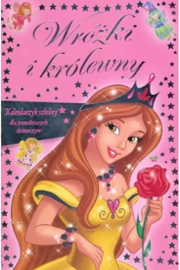 Wr�ki i kr�lewny. Kalendarzyk szkolny dla prawdziwych dziewczyn! - Joanna Gaca , Marcela Grez