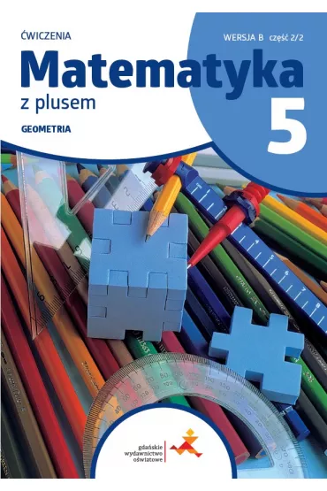 Matematyka z plusem 5. Geometria. �wiczenia. Wersja B. Cz�� 2 - Ma�gorzata Dobrowolska, Piotr Zarzycki