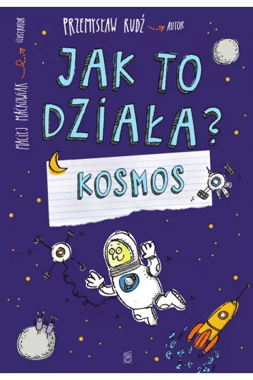 Jak to dzia�a? Kosmos - Przemys�aw Rud�