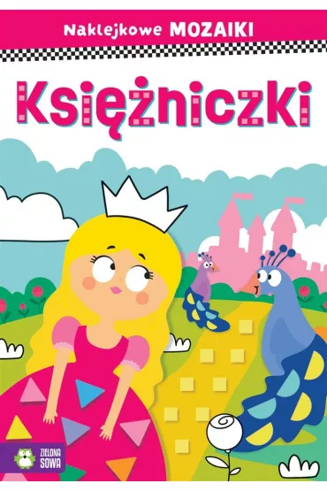 Naklejkowe mozaiki. Ksi�niczki - Ewelina Protasewicz