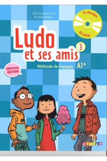 Ludo et ses amis 3 A1+ Nouvelle podr�cznik + CD audio - Corinne Marchois, Michele Albero