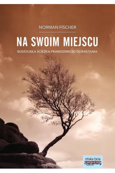 Na swoim miejscu. Buddyjska �cie�ka - Norman Fischer