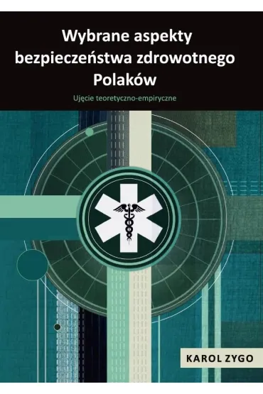 Wybrane aspekty bezpiecze�stwa zdrowotnego Polak�w - Karol Zygo