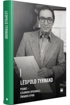 Leopold Tyrmand pisarz, czowiek spektaklu