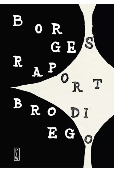 Raport Brodiego - Jorge Luis Borges
