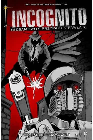 Kolory grozy. Cz�� 2. Incognito. Niesamowity przypadek Paw�a K. Tom 7 - Piotr Czarnecki, �ukasz Ci�mowski