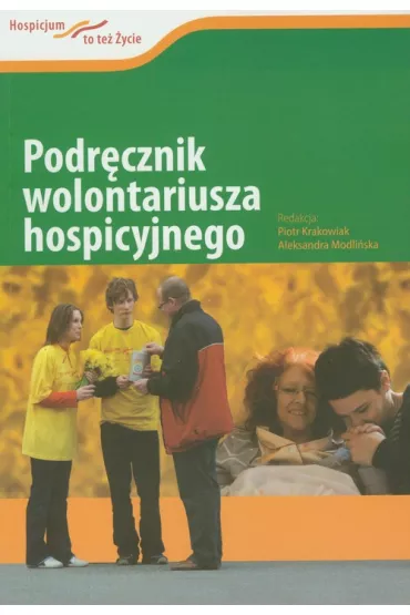Podr�cznik wolontariusza hospicyjnego - Piotr Krakowiak