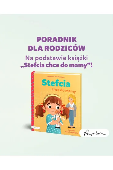 Stefcia chce do mamy - Aleksandra  Struska-Musia�