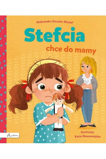 Stefcia chce do mamy - Aleksandra  Struska-Musia�