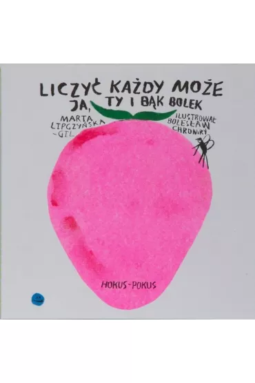 Liczy kady moe. Ja, ty i bk Bolek - Bolesaw Chromry, Marta Lipczyska-Gil