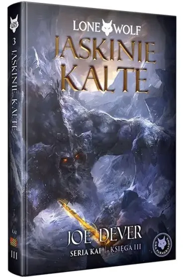 Lone Wolf 3: Jaskinie Kalte - Ksi�ga III serii Kai - Joe Dever