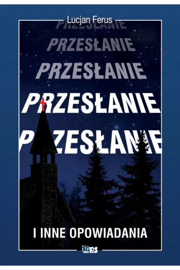 Przes�anie i inne opowiadania. - Lucjan  Ferus