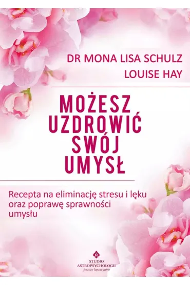 Mo�esz uzdrowi� sw�j umys� NW - Louise L. Hay